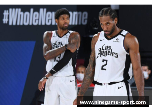 快船全员荣耀：团结拼搏，共铸辉煌